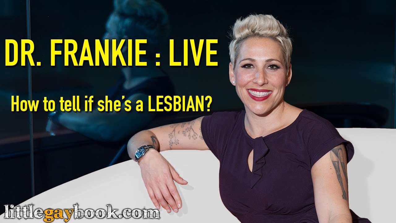 Lesbian Dating: How to Tell If She's a Lesbian - Dr. Frankie Bashan, PsyD.