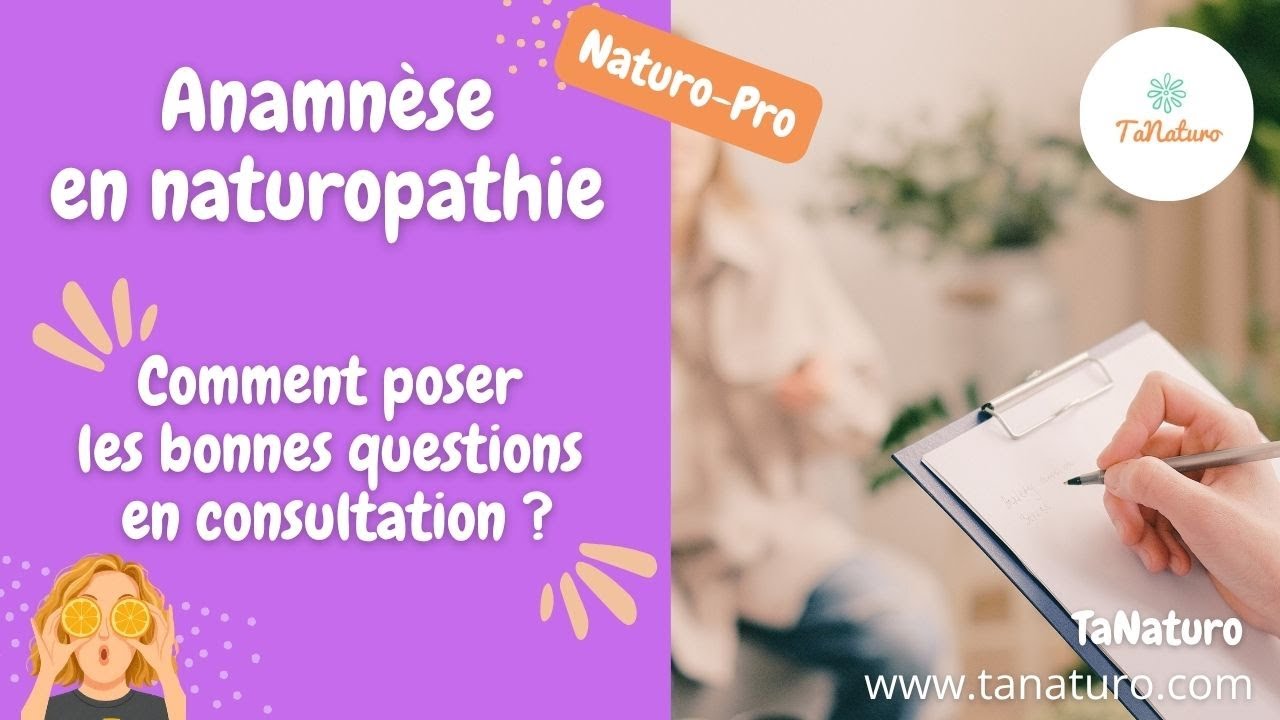 L'anamn&egrave;se en naturopathie : comment poser les bonnes questions en consultation ?