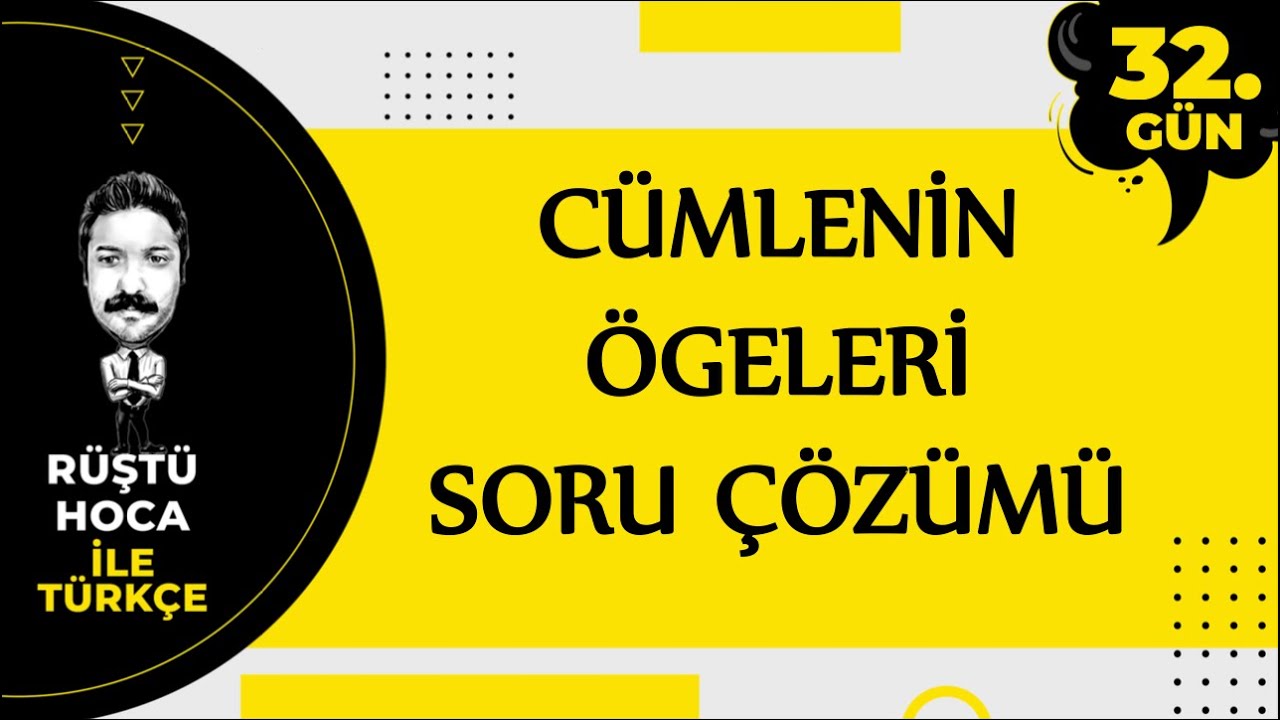 Cümlenin Ögeleri | SORU ÇÖZÜMÜ | 80 Günde Türkçe Kampı 32.Gün | RÜŞTÜ HOCA