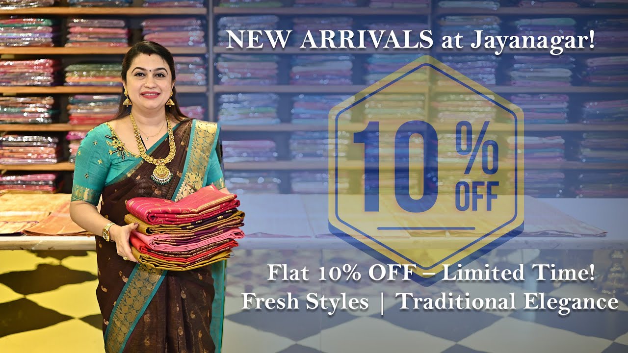 New Arrivals at Jayanagar Showroom | Flat 10% OFF on Latest Saree Collection!