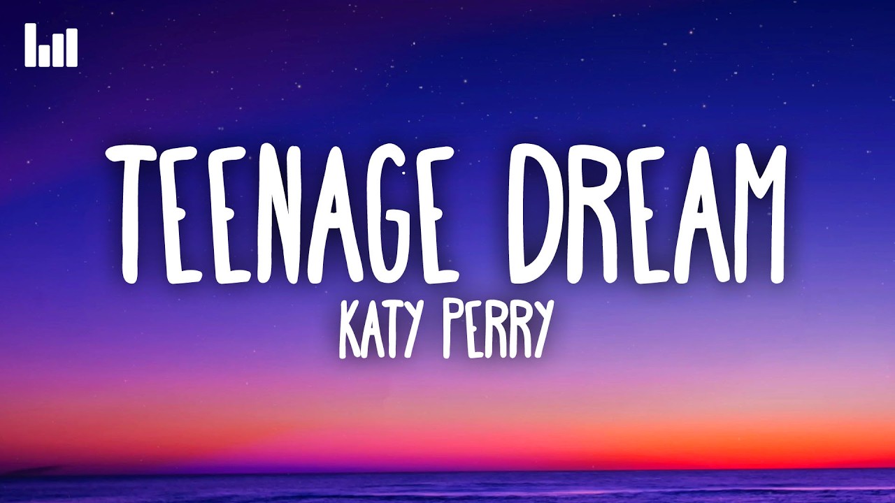 Katy Perry - Teenage Dream (Lyrics)