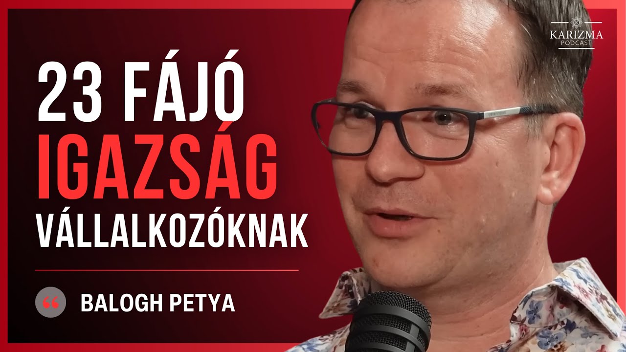 23 fájó igazság, amit minden vállalkozónak hallania kell | BALOGH PETYA | Karizma Podcast #78 (4K)