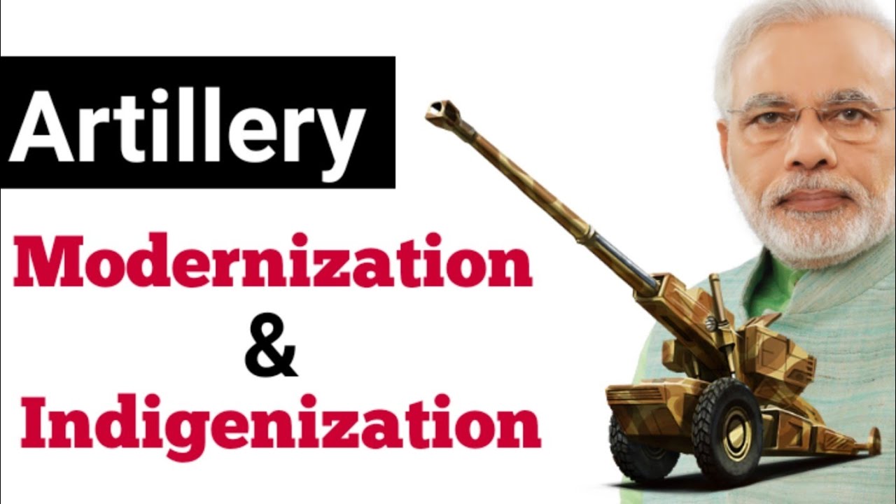 Artillery Modernization & Indigenization | Science & Tech. | Current Affairs for IAS/PCS/UPSC