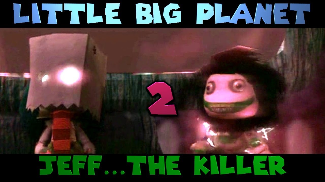 Little Big Planet: JEFF THE KILLER - Part 2 (The Derp Crew)