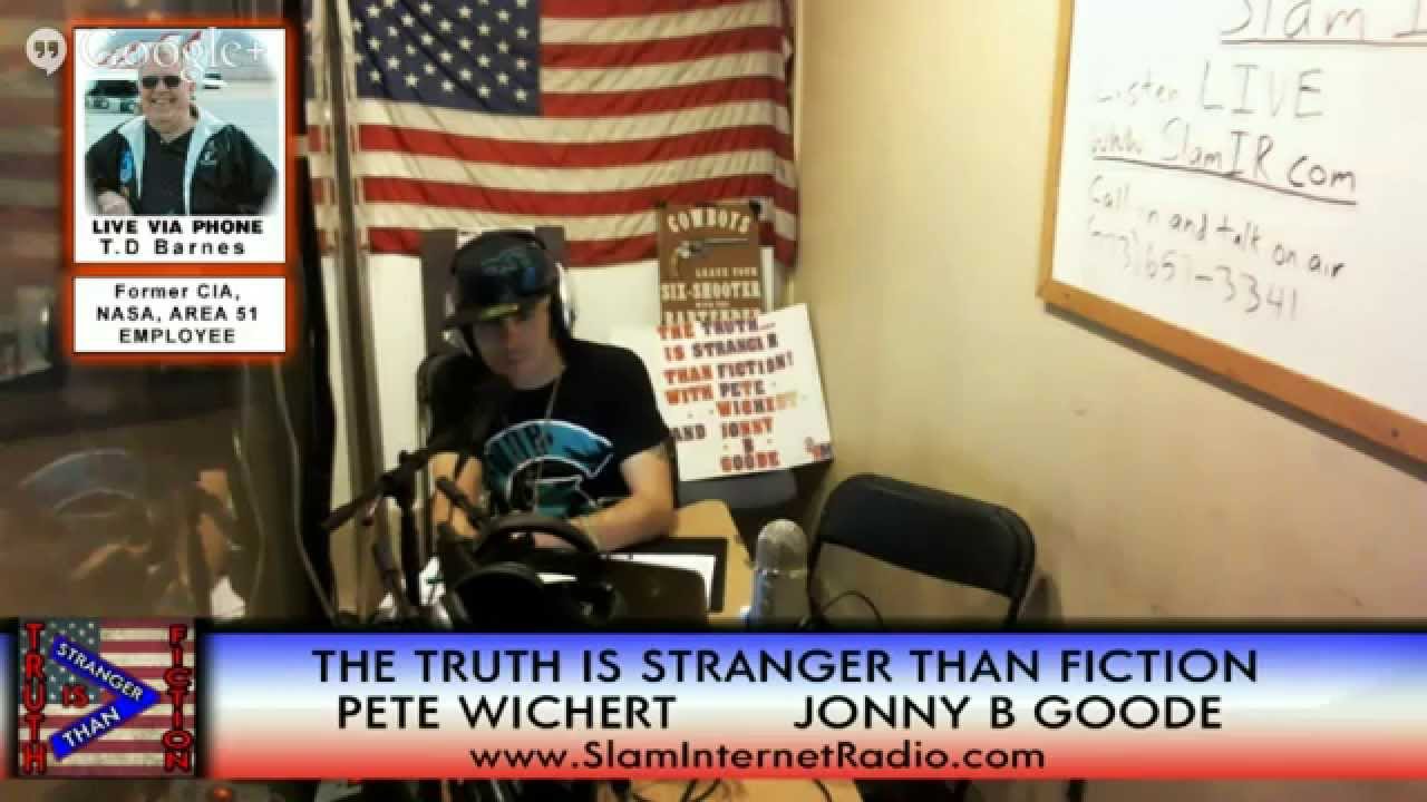The Truth is Stranger Than Fiction with Pete Wichert T.D. Barnes Dan Dicks Roger Roots 10-25-14