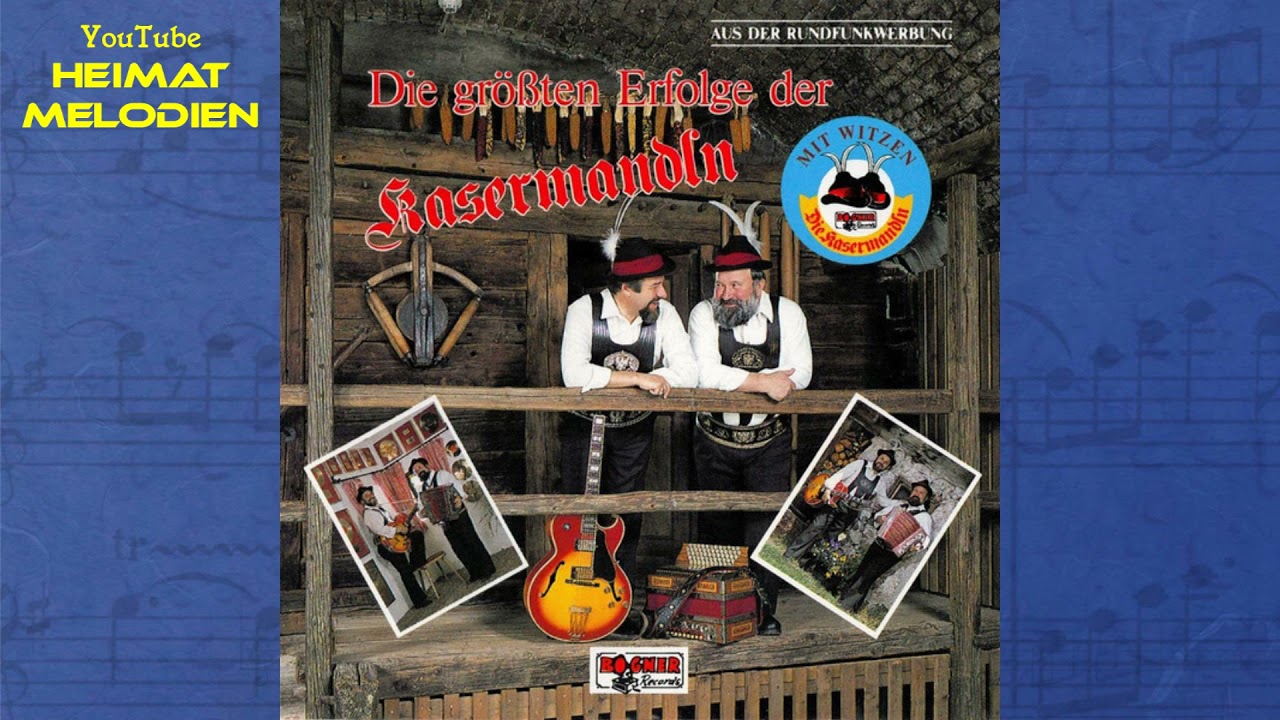 Die Kasermandln - Wir Alle Brauchen Ein Betthupferl