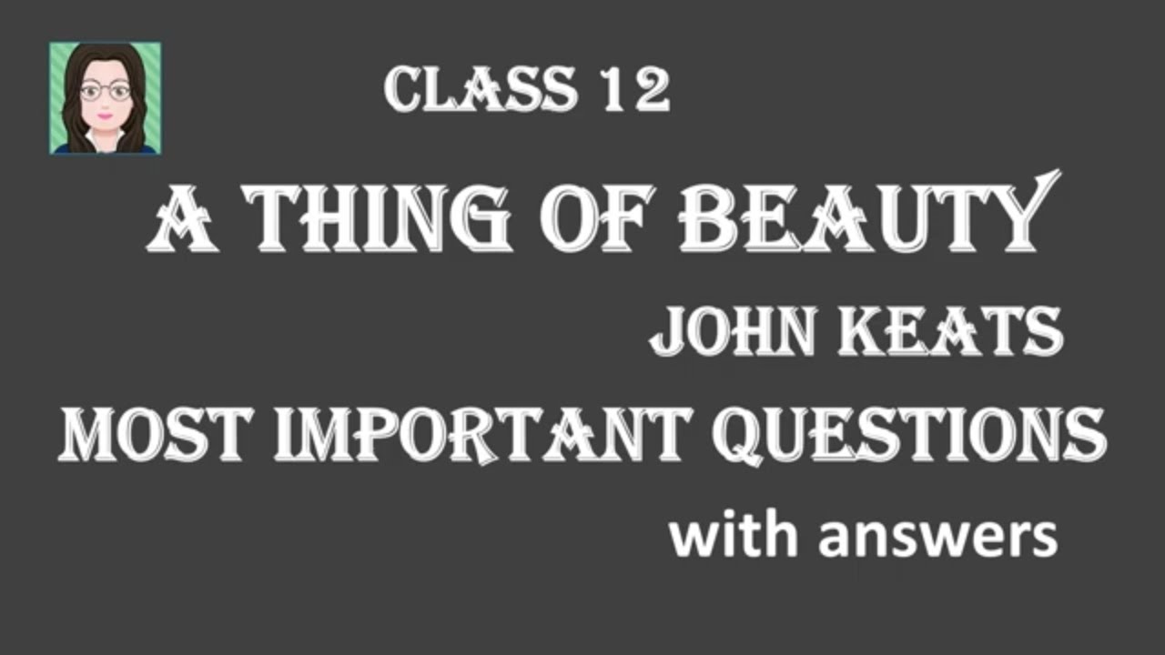 A THING OF BEAUTY - MOST IMPORTANT QUESTIONS