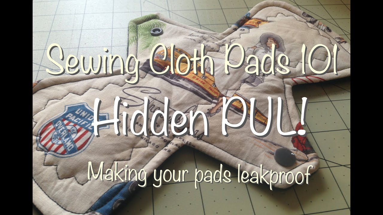 Sewing Cloth Pads 101 - How to Include a PUL Layer