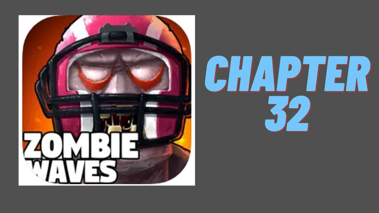 Zombie Waves Chapter 32 Guide