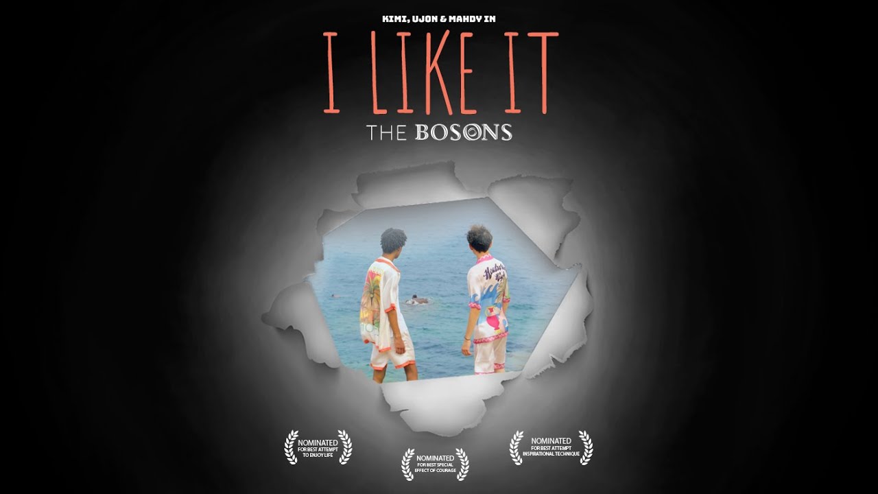 THE BOSONS -  I LIKE IT (Official Music Video)