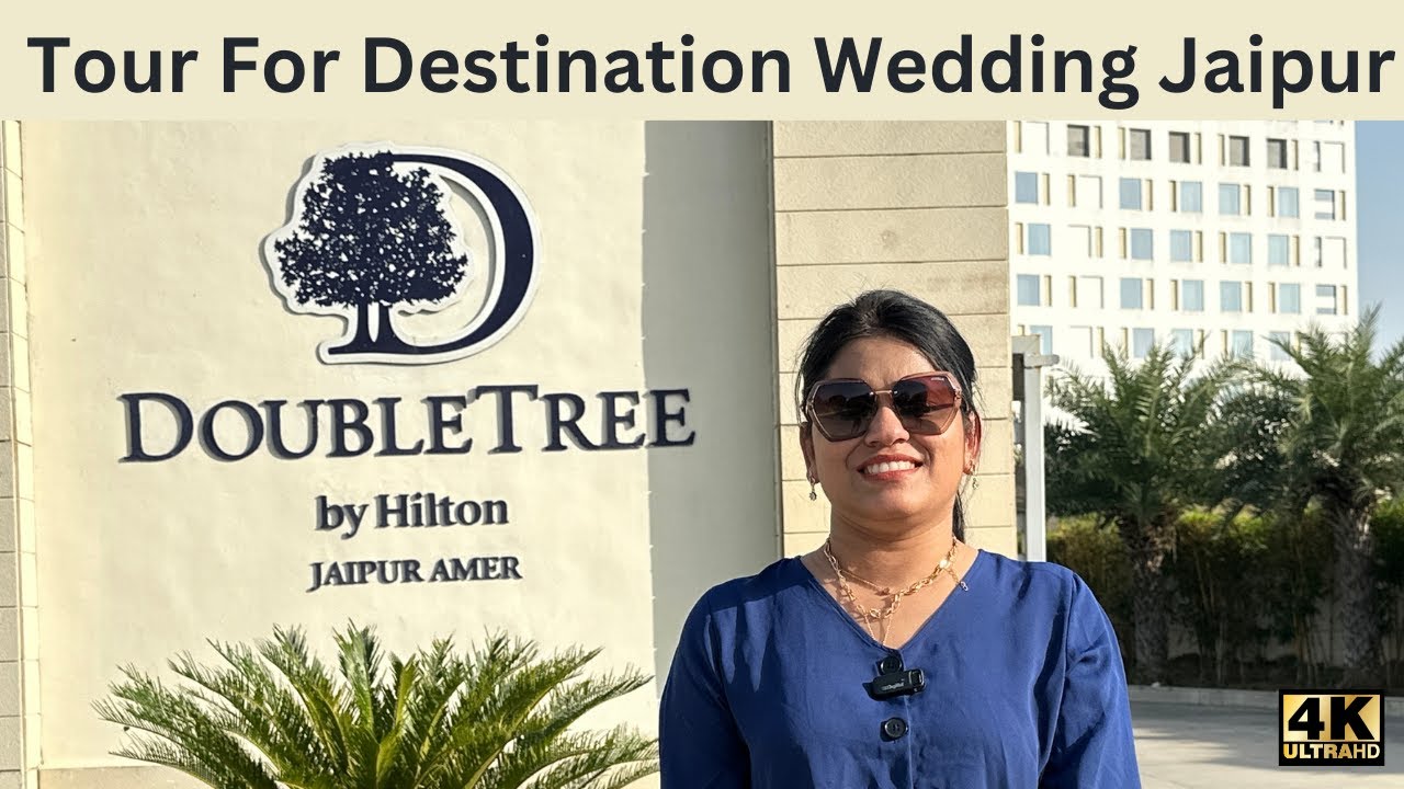 Detailed Tour of DoubleTree By Hilton Amer Jaipur, a 5-star hotel for a Budget Destination Wedding