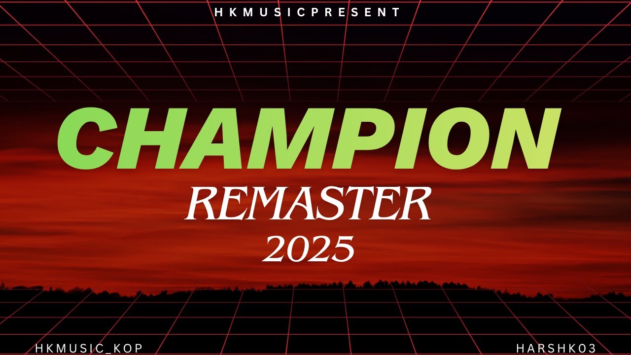 CHAMPION REMASTER - HK MUSIC KOP - UTG - 2025 #unreleased #untagged 