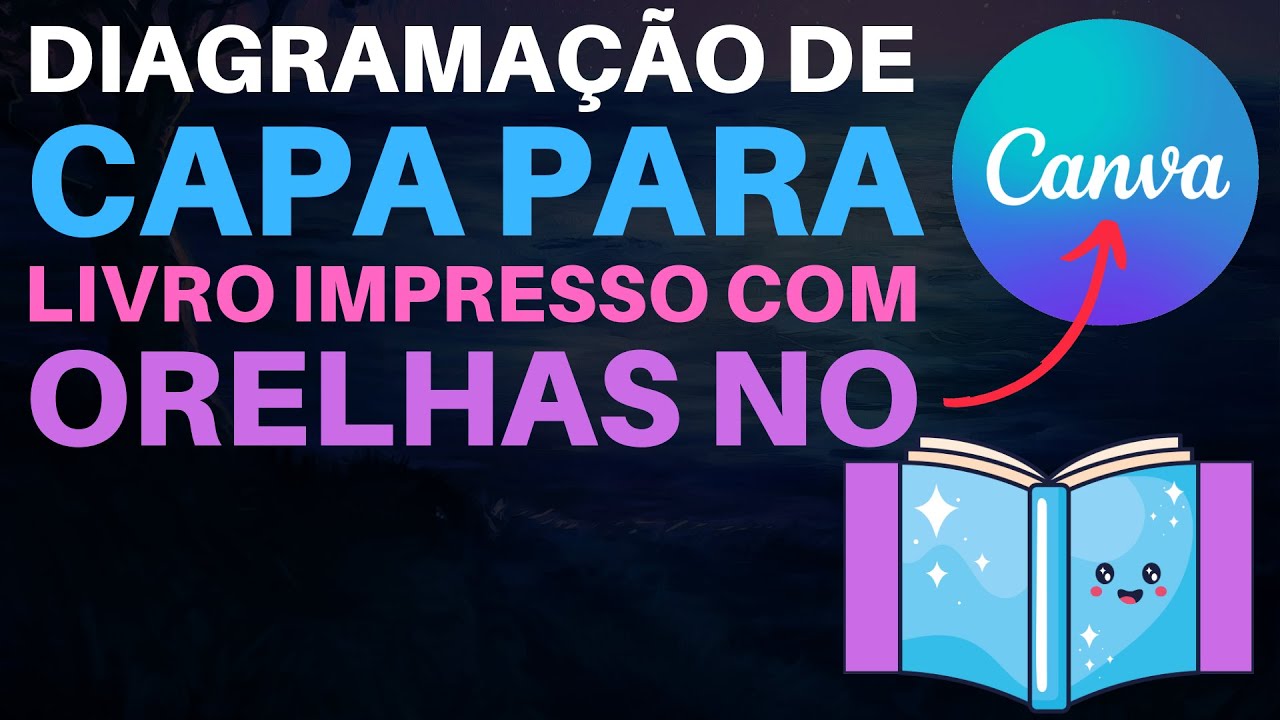 Como DIAGRAMAR CAPA para LIVRO IMPRESSO com ORELHAS no CANVA?