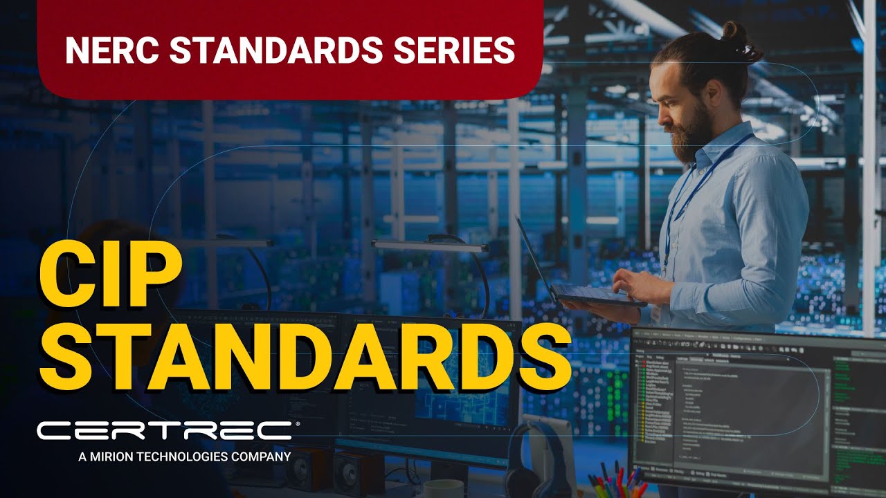 Understanding NERC's CIP Standards: A Comprehensive Overview