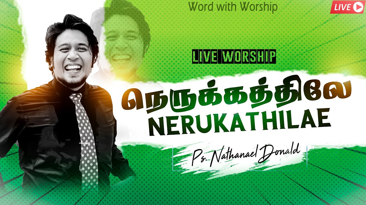 Nerukathile | Live Worship Song | Pr-Nathanael Donald | Tamil Christian Worship Song |Jesus Redeems