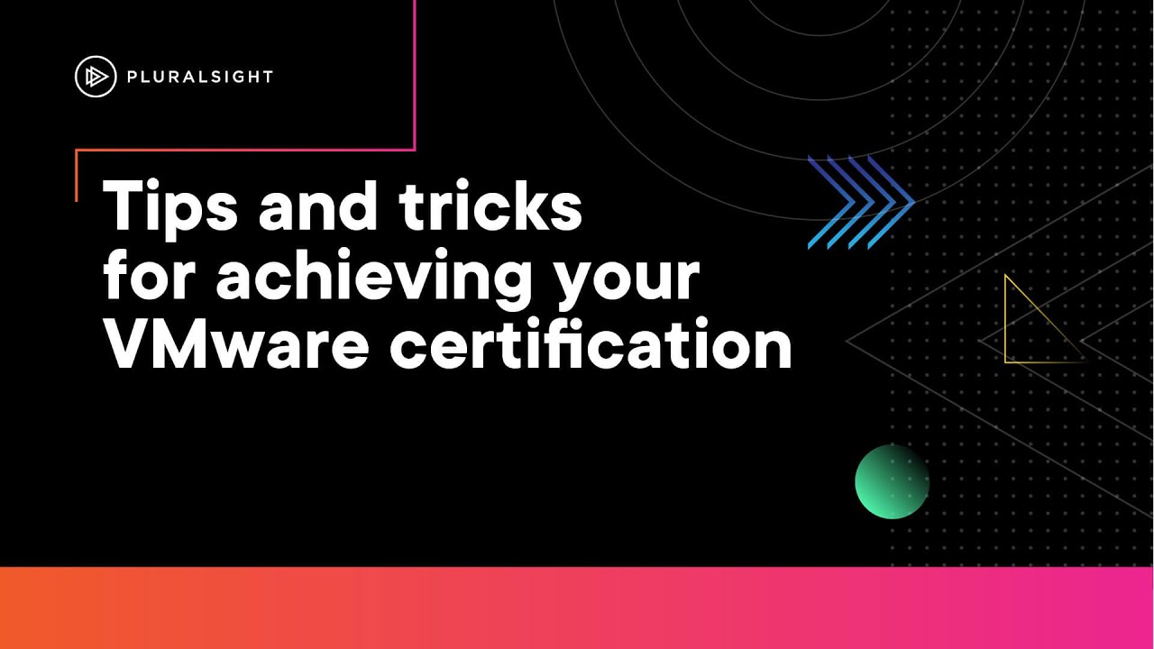 Tips and tricks for achieving your VMware certification