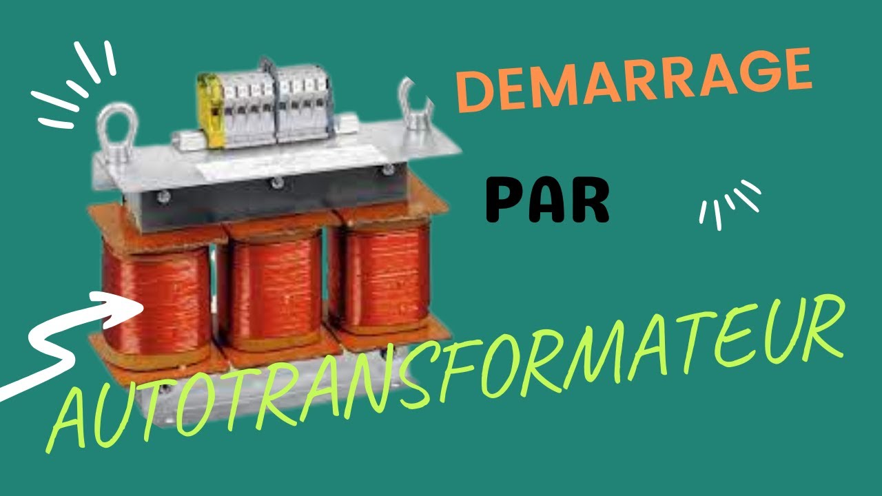 D&eacute;marrage par auto transformateur d'un moteur asynchrone &agrave; cage
