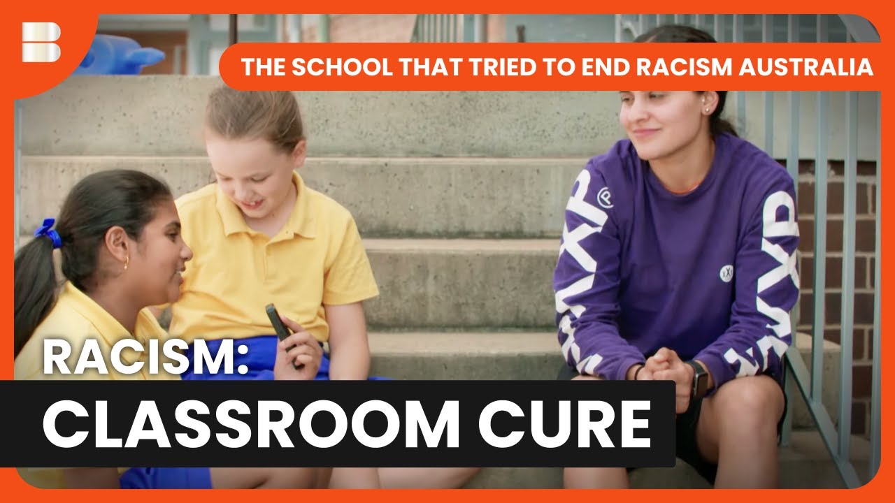 Breaking Racial Bias in Schools - The School That Tried to End Racism Australia