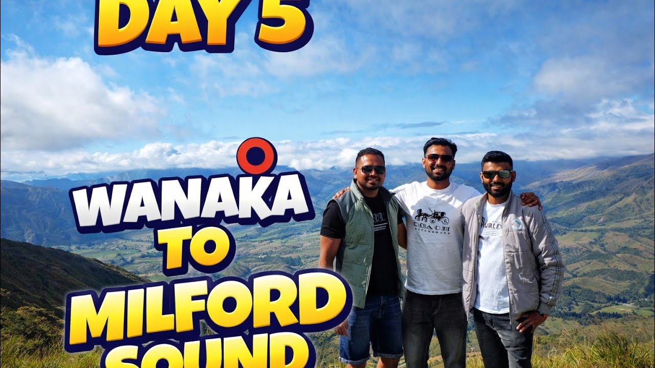 Day 5 wanaka to milford sound night stay