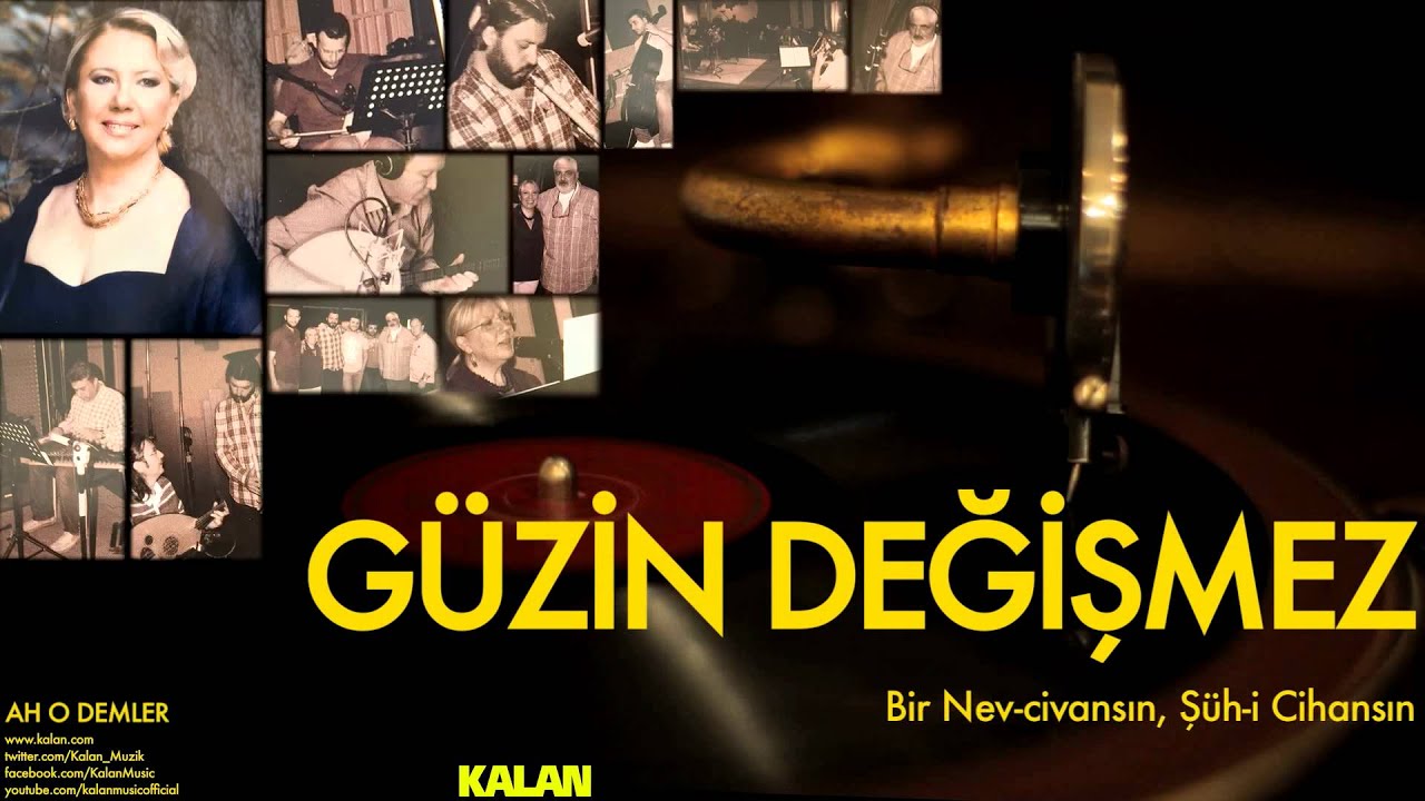Güzin Değişmez - Bir Nev-civansın, Şüh-i Cihansın - [ Ah O Demler © 2015 Kalan Müzik ]