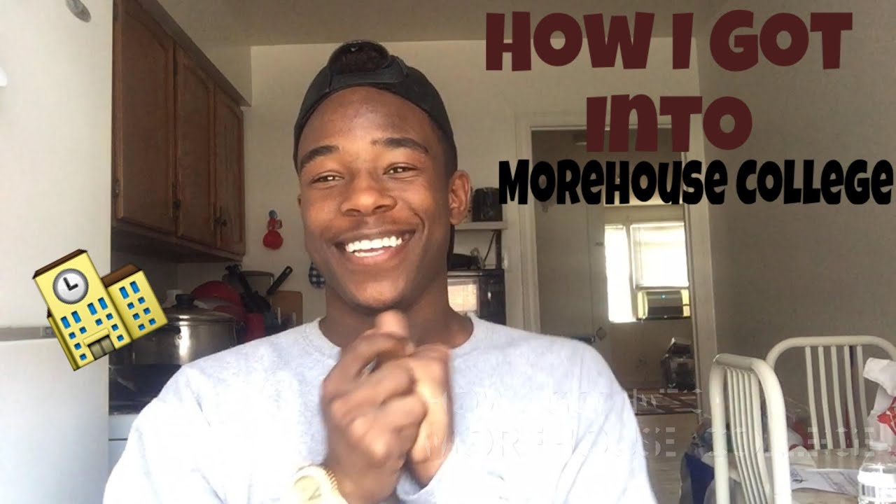 How I Got Into Morehouse College.