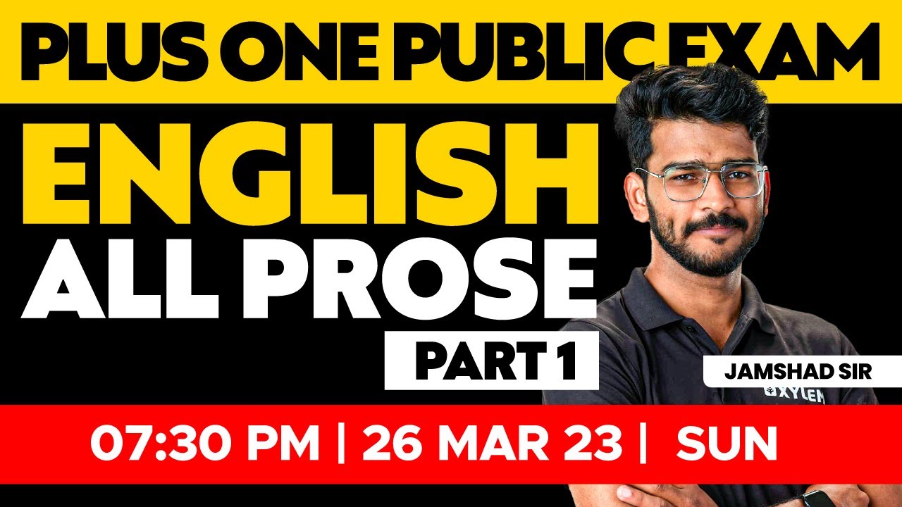Plus One English - Public Exam - ALL PROSE - PART 1 | XYLEM +1 & +2