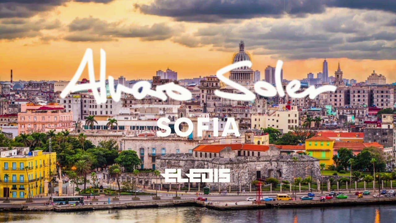 Alvaro Soler - Sofia (ELEDIS remix)
