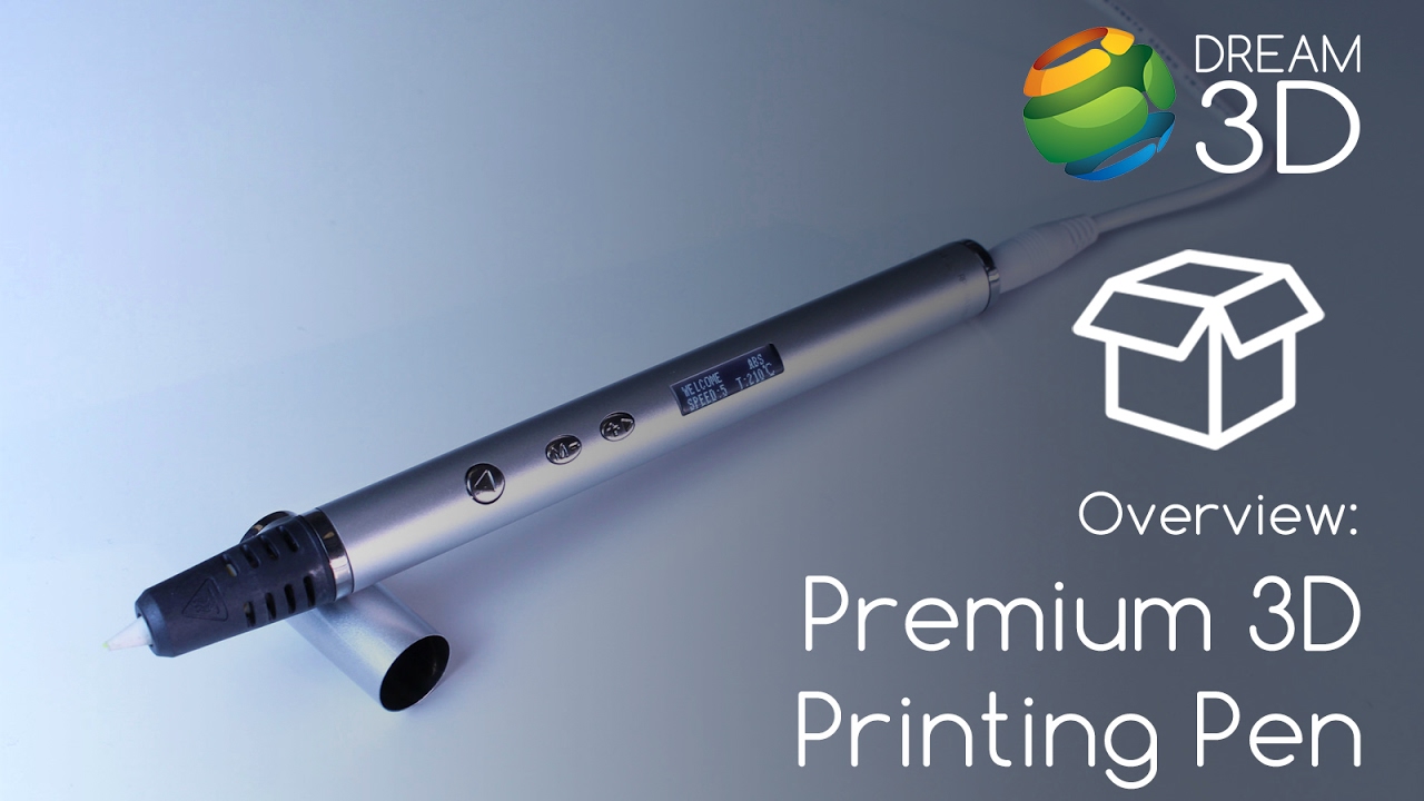Premium 3D Printing Pen | Overview | Dream 3D