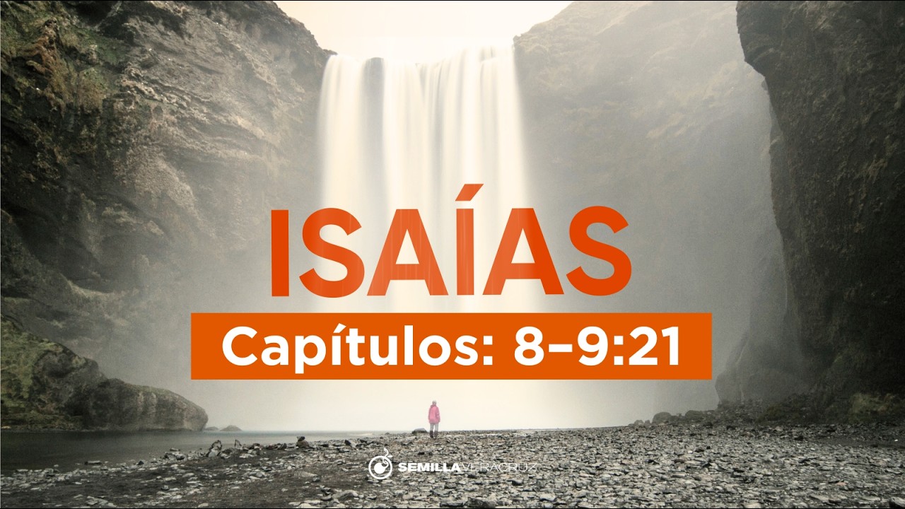 Isaías 8:8–21 y 9:1–21 | No temas, permanece