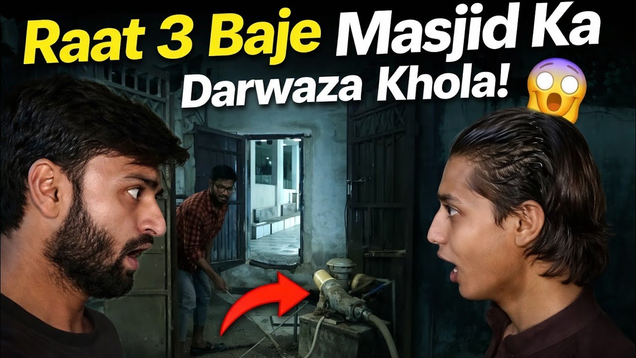Raat 3 Baje Masjid Ka Darwaza Khola! 😳