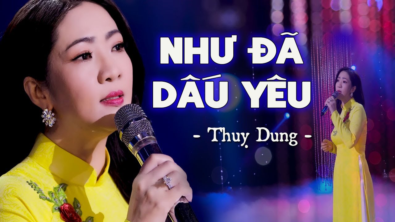 Như Đã Dấu Yêu - Thuỵ Dung | Trong đôi mắt em anh là tất cả .... (MV HD)
