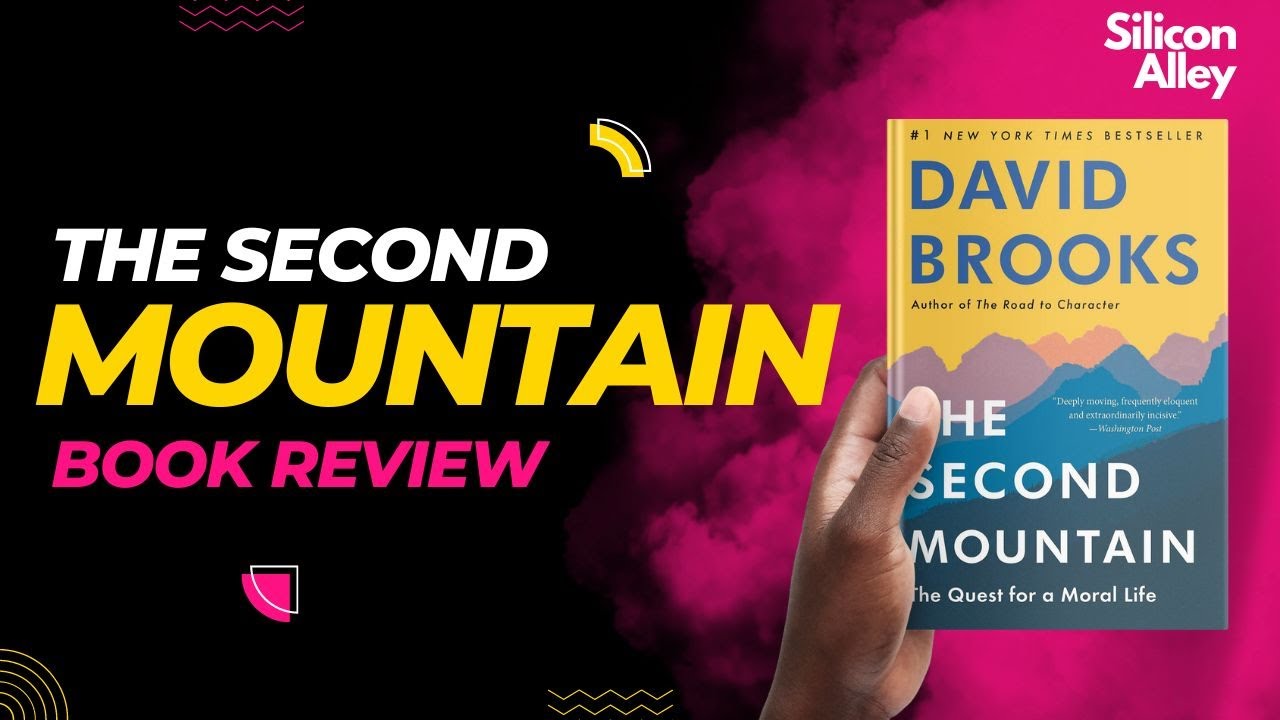 The Second Mountain: A Quest for a Moral Life Book Review | By David Brooks | Success + Happiness