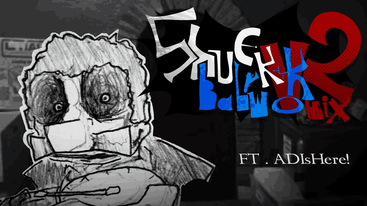 SHUCK (BABYWOK MIX) V2 ft.@ADISHERE1
