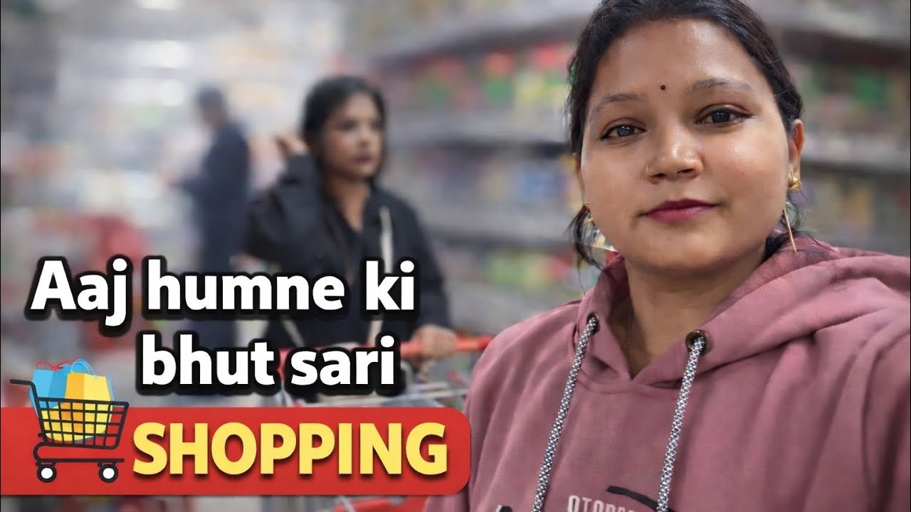 Aaj humne ki bhut sari  SHOPPING.