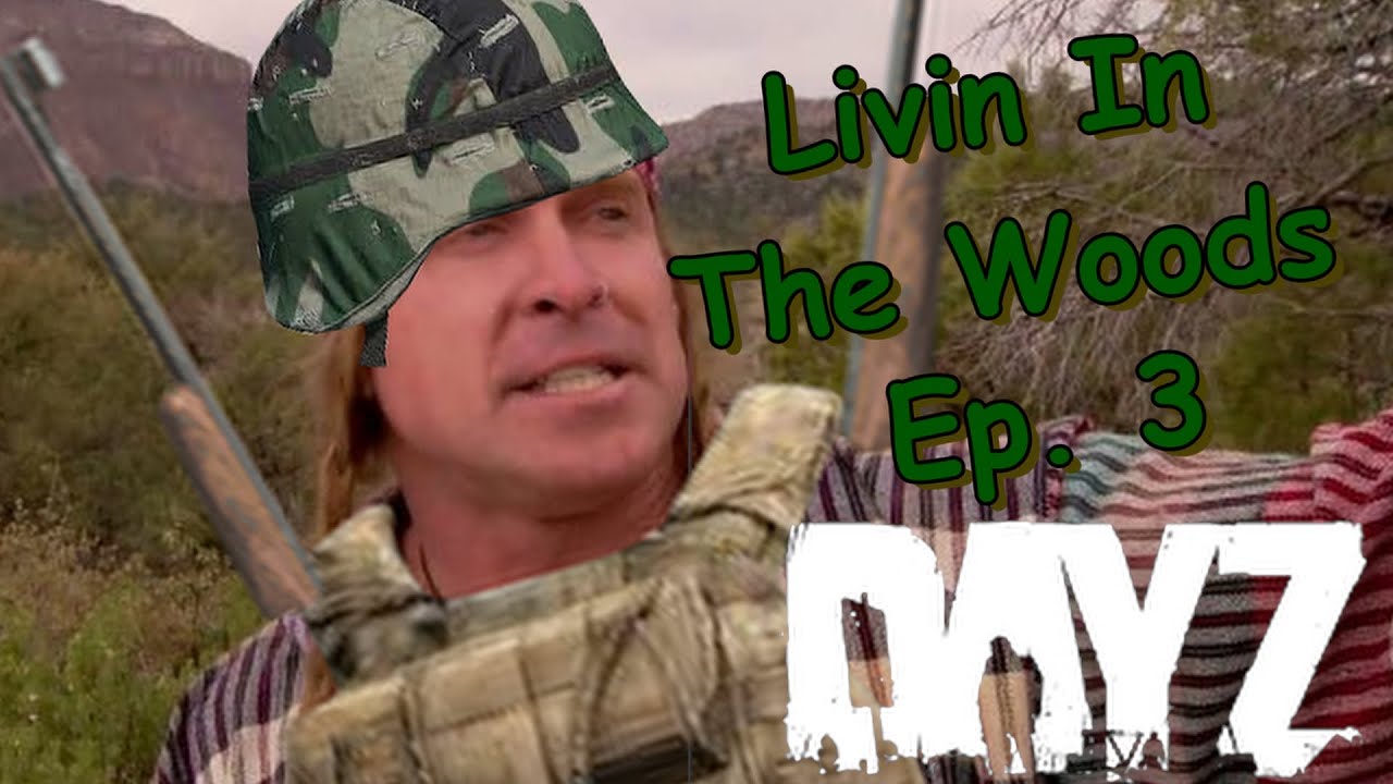 Living In The Woods On DayZ Ep.3