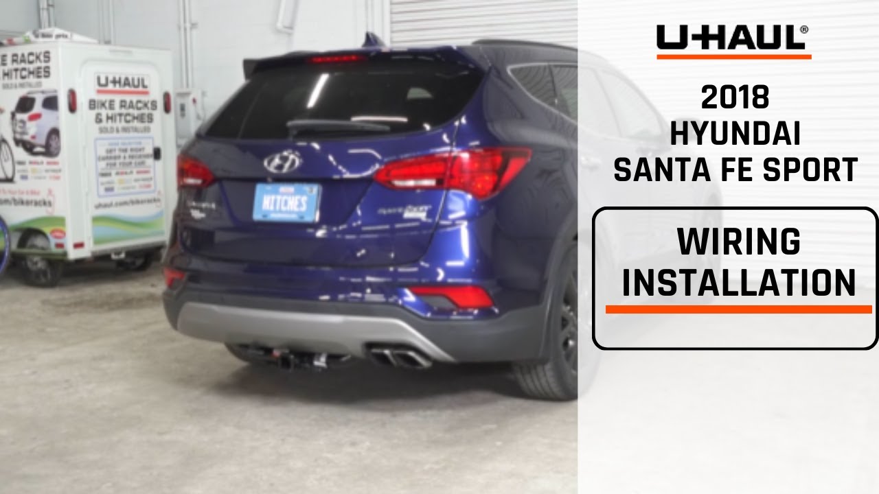2018 Hyundai Santa Fe Sport | U-Haul Trailer Wiring Harness Installation