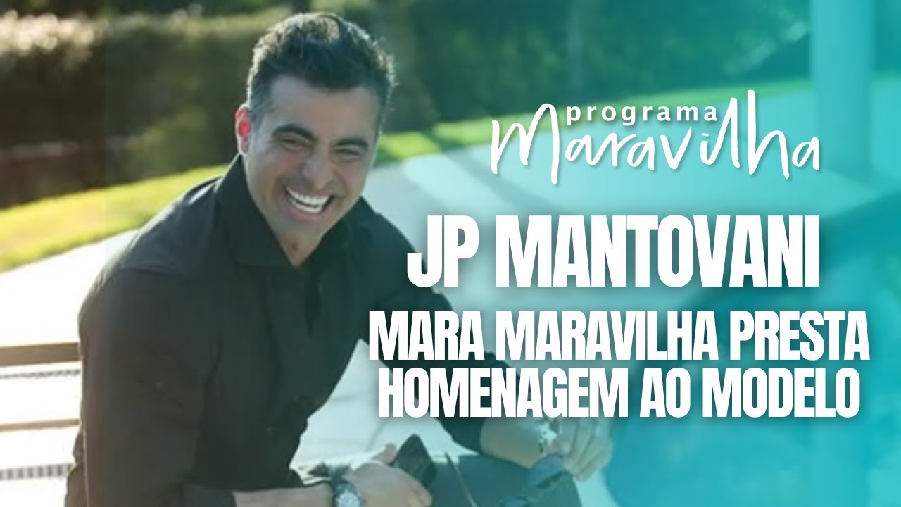 DESPEDIDA! MARA MARAVILHA HOMENAGEIA JP MANTOVANI NO PROGRAMA MARAVILHA