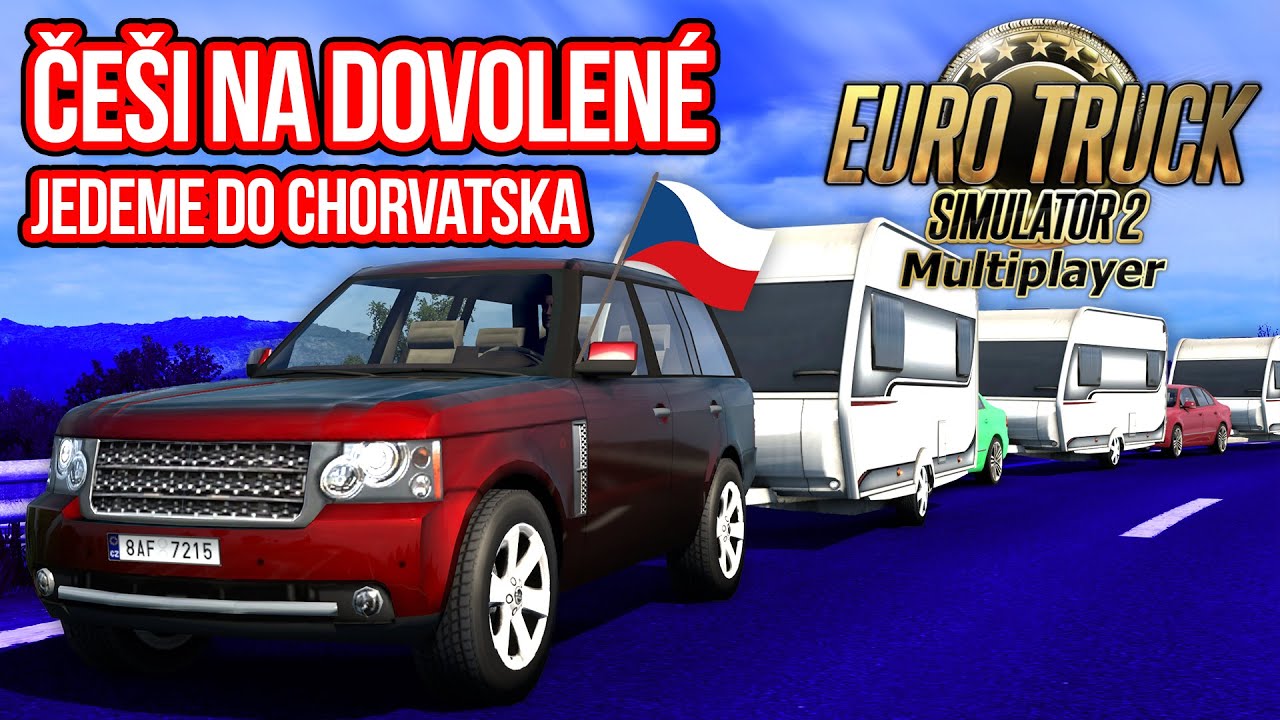 ČEŠI NA DOVOLENÉ ANEB JEDEME DO CHORVATSKA | Euro Truck Simulator 2 ProMods Multiplayer #18
