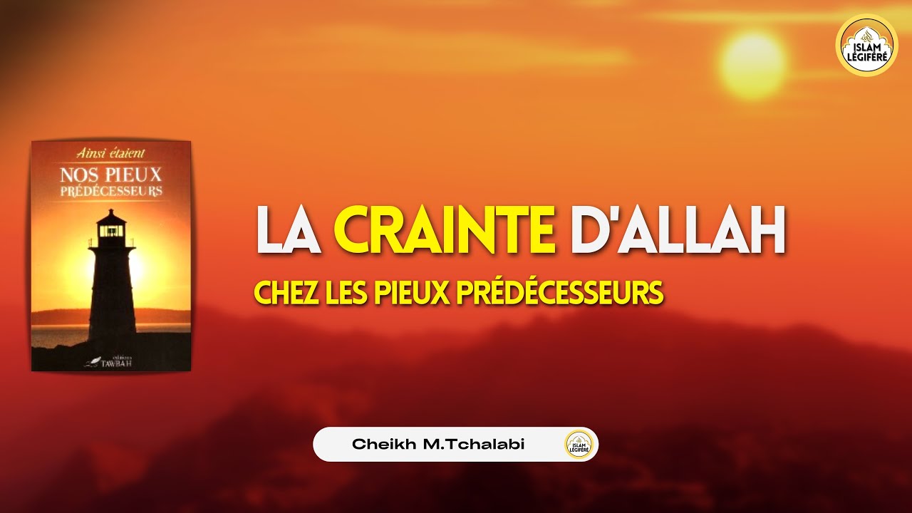 1 - La crainte d'Allah - Cheikh M.Tchalabi