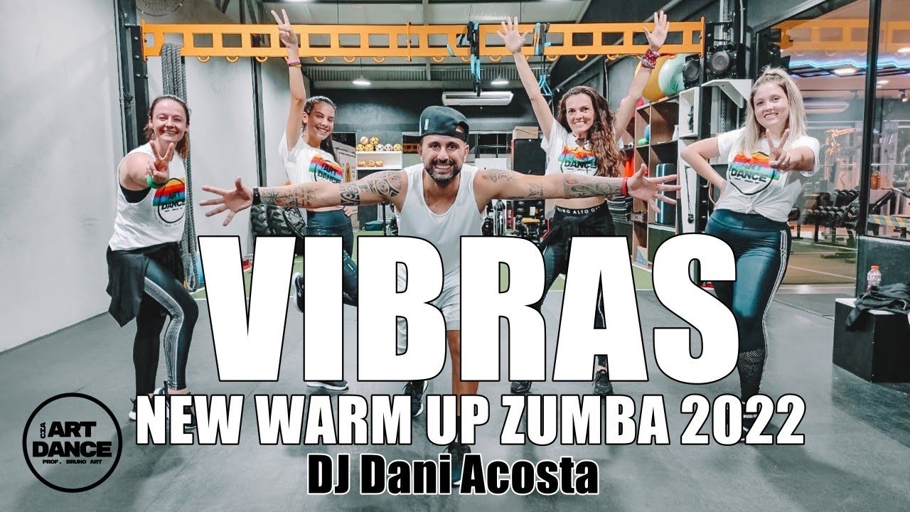 NEW WARM UP - Zumba 2022 - VIBRAS - Dj Dani Acosta l Coreografia Oficial l Cia Art Dance