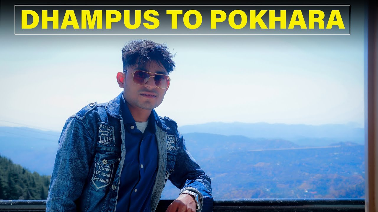 Pokhara to India | Dhampus to Pokhara to India | How to reach Pokhara to India