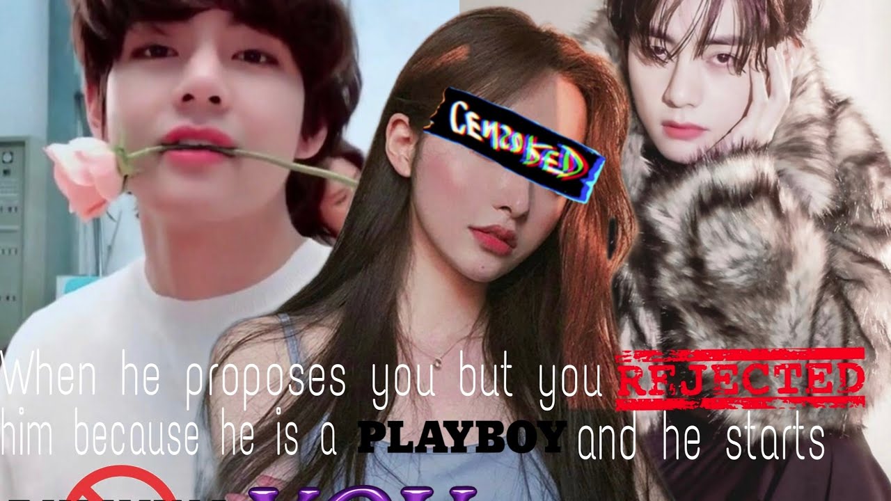 When he propose you but you rejected him because he's a playboy (Kim Taehyung Oneshot)*request*