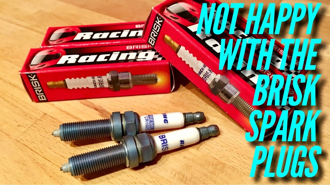 Not Happy With The Brisk Spark Plugs