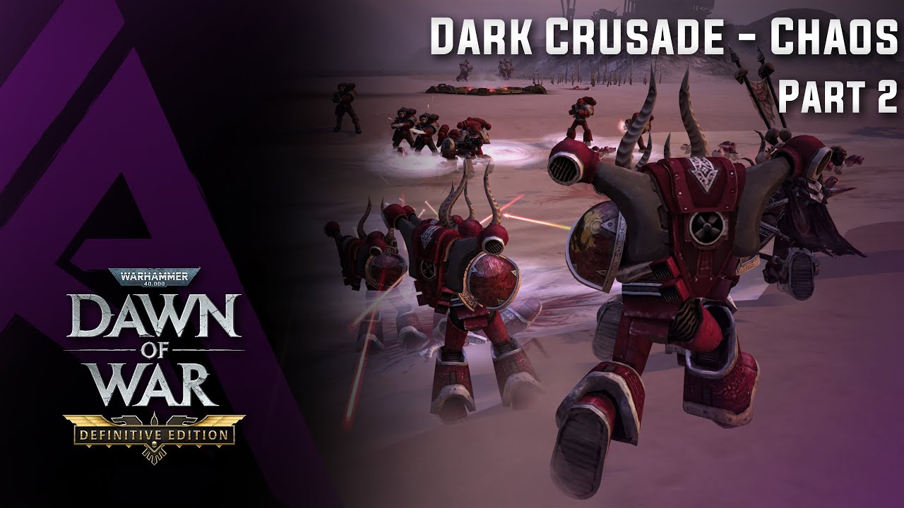 Dawn of War : Dark Crusade (Vanilla DE) - Chaos - Part 2