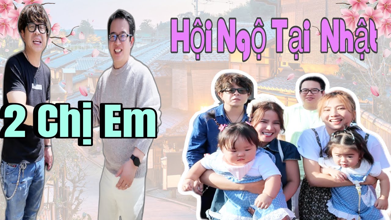 2 Chị em ,  2 cuộc hôn nhân Nhật... và cuộc hội ngộ bất ngờ trên đất Nhật