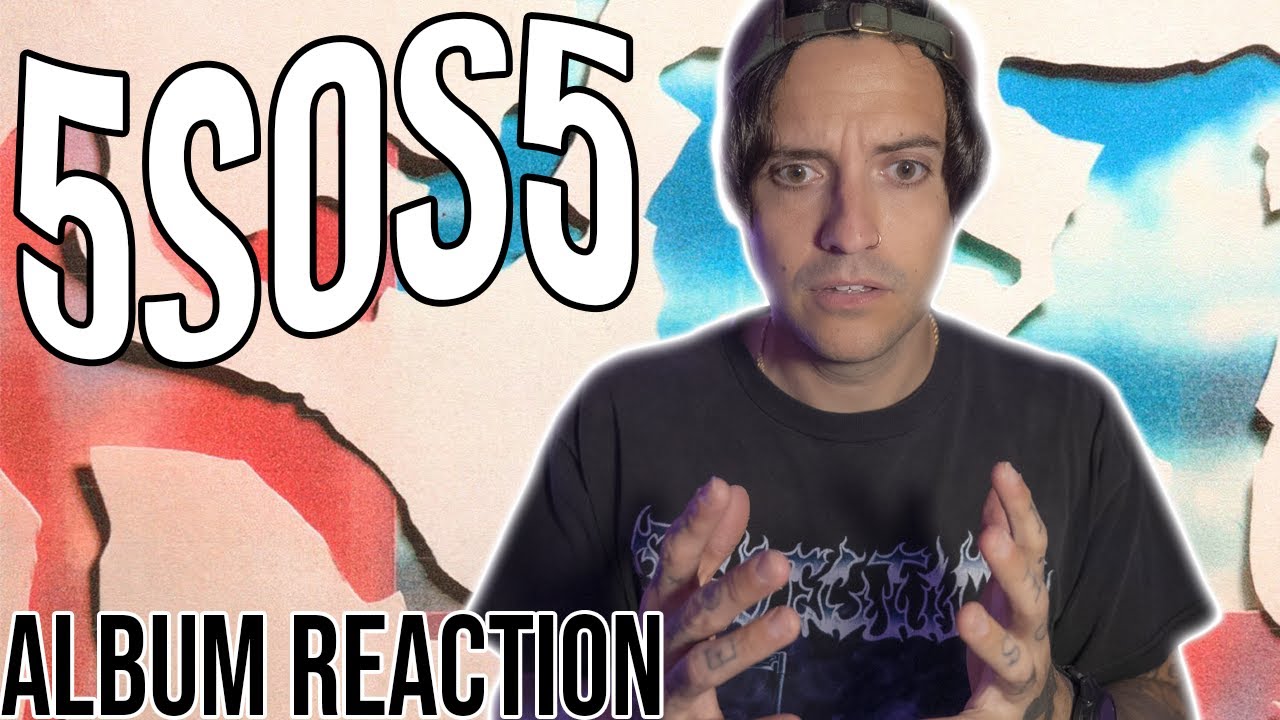 ALBUM REACTION: 5 Seconds Of Summer - 5SOS5