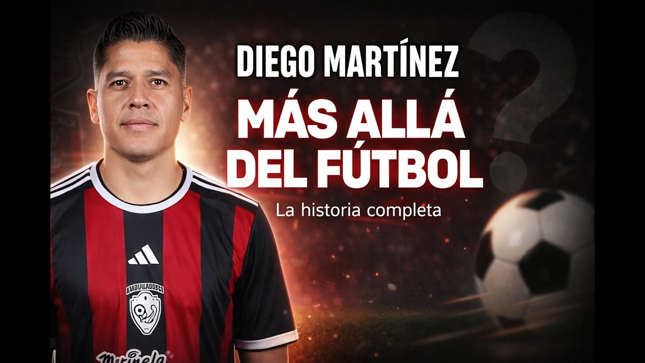 Diego Martínez: La historia que nadie te contó fuera del fútbol