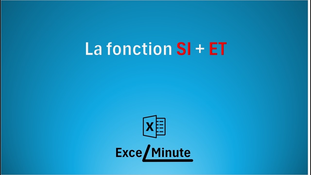 FONCTION SI avec ET EXCEL