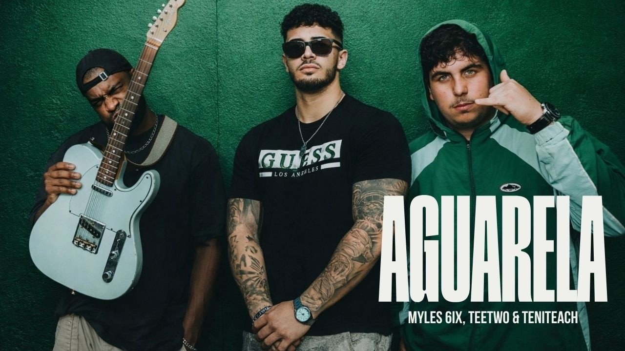 MYLES 6IX, TEETWO & TENITEACH - AGUARELA