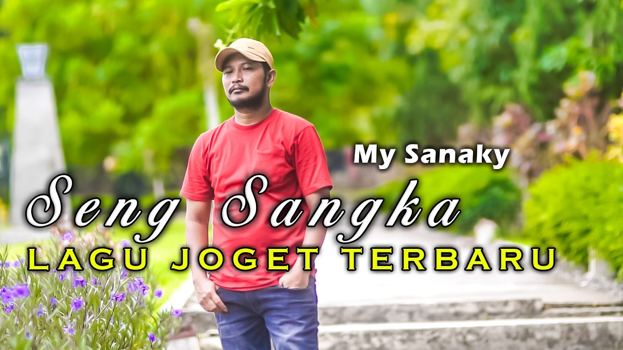 Seng Sangka - My Sanaky || Lagu Joget Terbaru (Official Music Video)